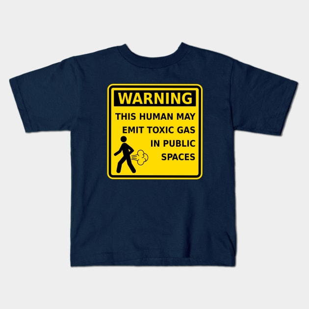 Fart Warning This Human May Emit Toxic Gas Funny Gag Gift Kids T-Shirt by ExplOregon